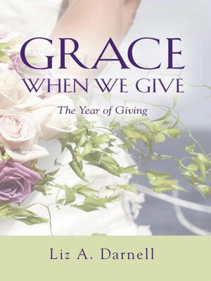 cover image of Grace When We Give--The Year of Giving